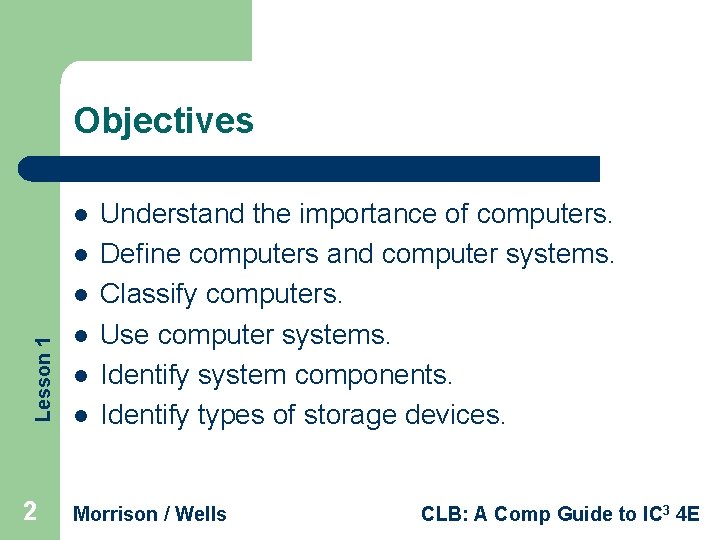 Objectives l l Lesson 1 l 2 l l l Understand the importance of