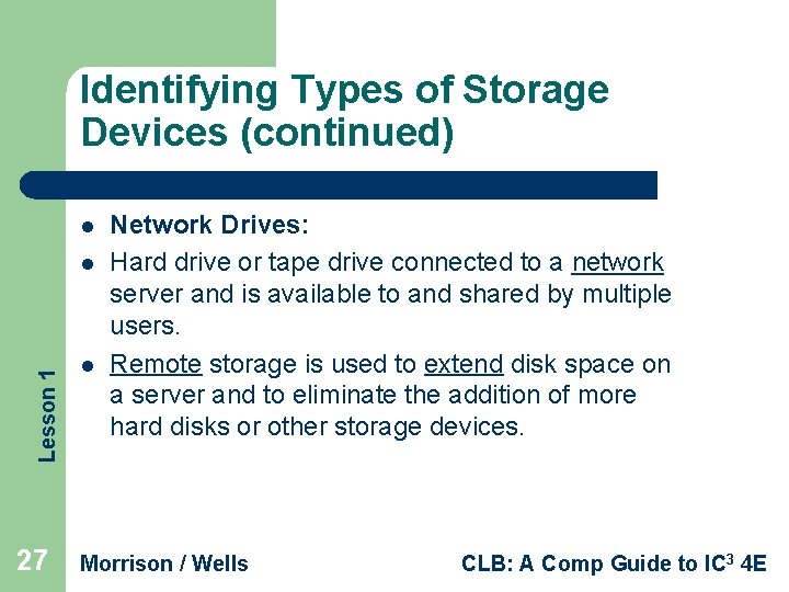 Identifying Types of Storage Devices (continued) l Lesson 1 l 27 l Network Drives: