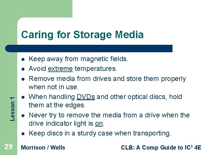 Caring for Storage Media l l Lesson 1 l l 29 Keep away from