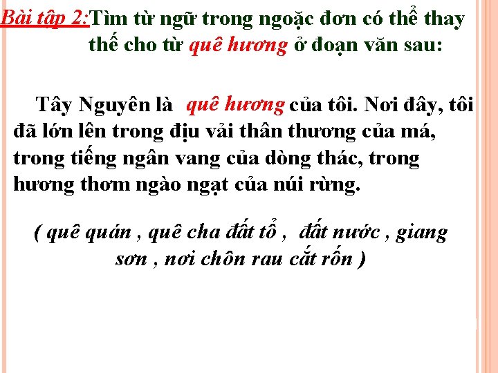 Bài tập 2: Tìm từ ngữ trong ngoặc đơn có thể thay thế cho