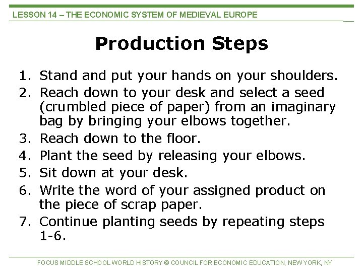 LESSON 14 – THE ECONOMIC SYSTEM OF MEDIEVAL EUROPE Production Steps 1. Stand put