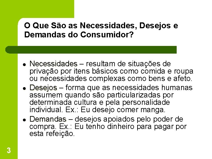 O Que São as Necessidades, Desejos e Demandas do Consumidor? l l l 3