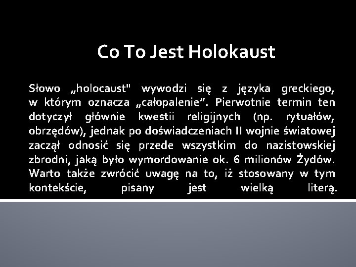 Co To Jest Holokaust Słowo „holocaust" wywodzi się z języka greckiego, w którym oznacza