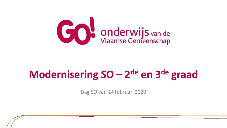 Modernisering SO – de 2 en Dag SO van 14 februari 2020 de 3