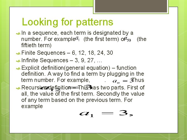 Looking for patterns In a sequence, each term is designated by a number. For
