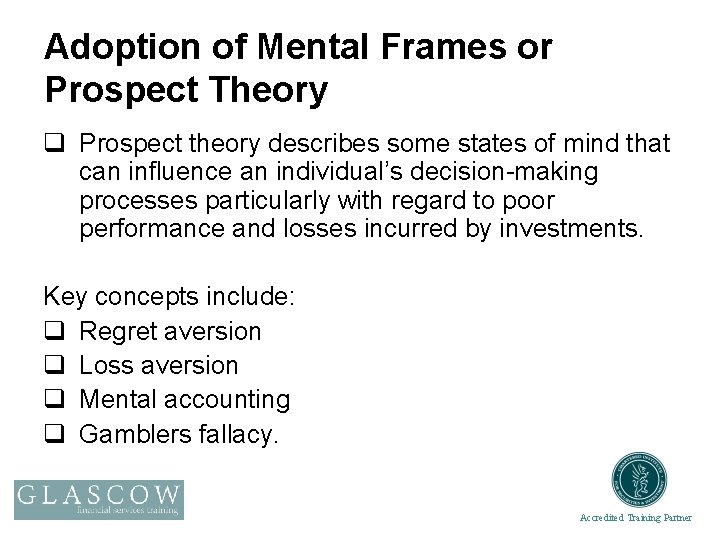 Adoption of Mental Frames or Prospect Theory q Prospect theory describes some states of