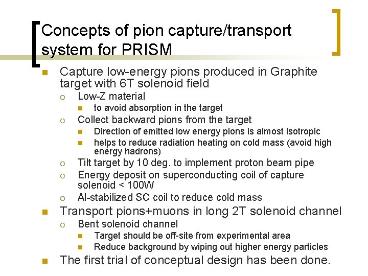 Concepts of pion capture/transport system for PRISM n Capture low-energy pions produced in Graphite