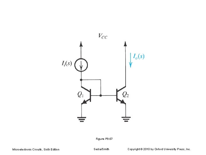 Figure P 9. 67 Microelectronic Circuits, Sixth Edition Sedra/Smith Copyright © 2010 by Oxford