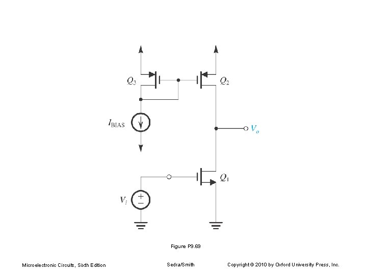 Figure P 9. 69 Microelectronic Circuits, Sixth Edition Sedra/Smith Copyright © 2010 by Oxford