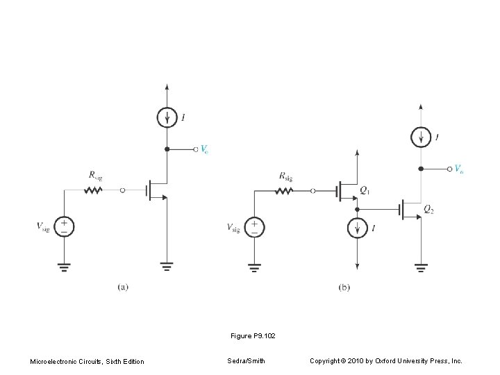 Figure P 9. 102 Microelectronic Circuits, Sixth Edition Sedra/Smith Copyright © 2010 by Oxford