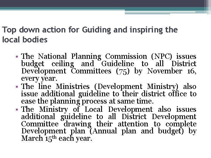 Top down action for Guiding and inspiring the local bodies • The National Planning