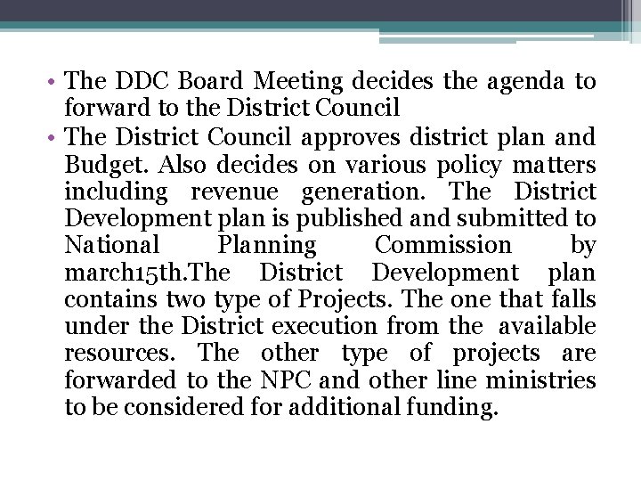  • The DDC Board Meeting decides the agenda to forward to the District