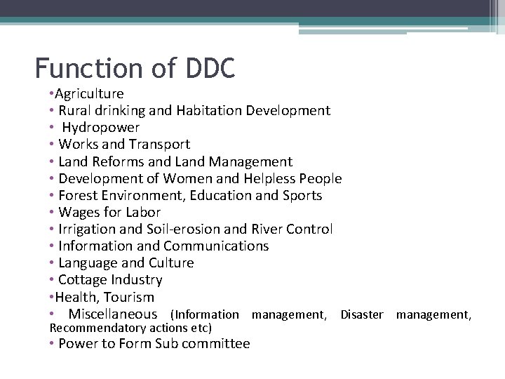Function of DDC • Agriculture • Rural drinking and Habitation Development • Hydropower •