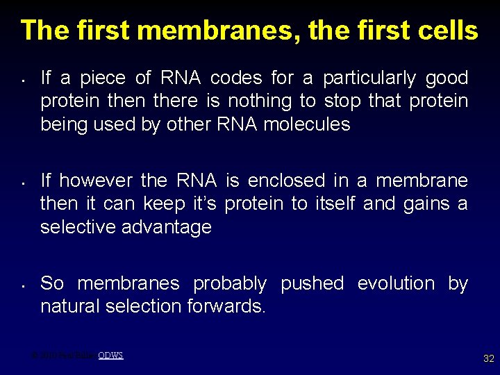 The first membranes, the first cells • • • If a piece of RNA