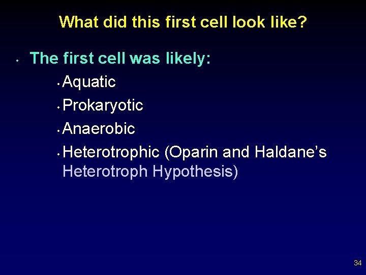 What did this first cell look like? • The first cell was likely: •