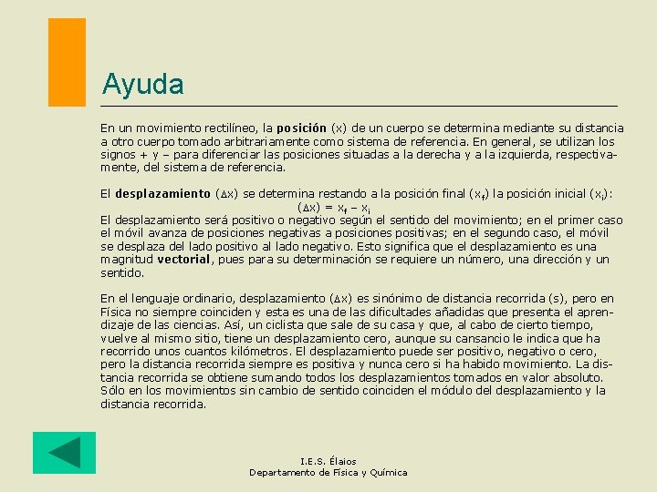 Ayuda En un movimiento rectilíneo, la posición (x) de un cuerpo se determina mediante