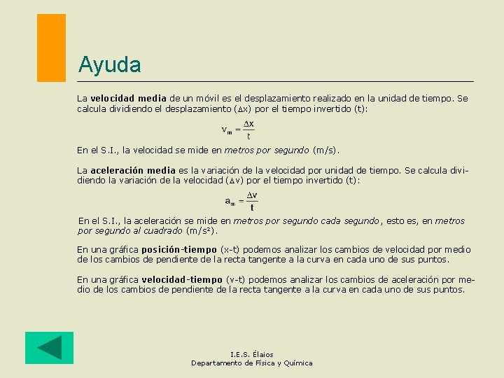 Ayuda La velocidad media de un móvil es el desplazamiento realizado en la unidad