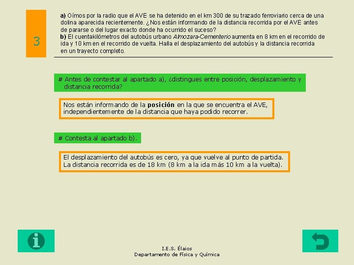 3 a) Oímos por la radio que el AVE se ha detenido en el