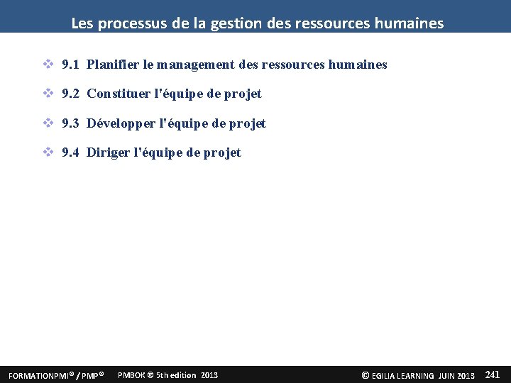 Les processus de la gestion des ressources humaines 9. 1 Planifier le management des