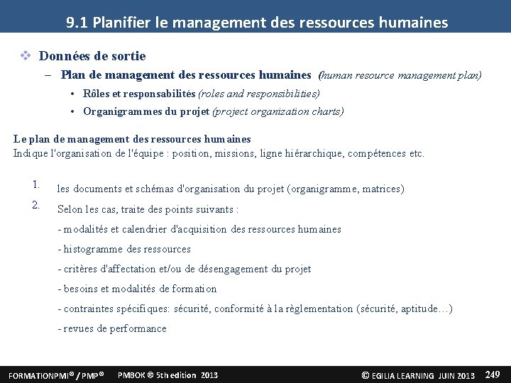 9. 1 Planifier le management des ressources humaines Données de sortie – Plan de