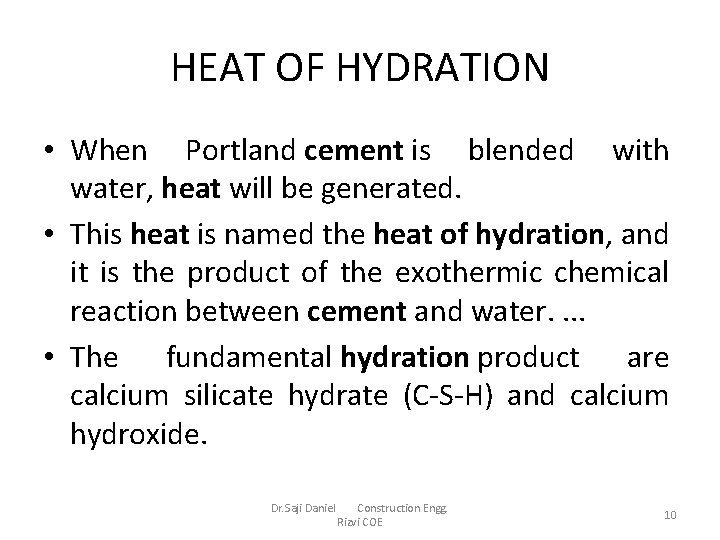 HEAT OF HYDRATION • When Portland cement is blended with water, heat will be