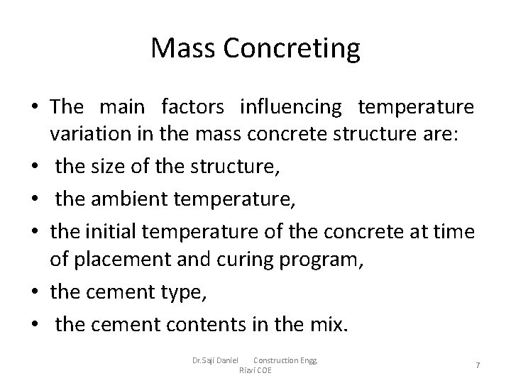 Mass Concreting • The main factors influencing temperature variation in the mass concrete structure