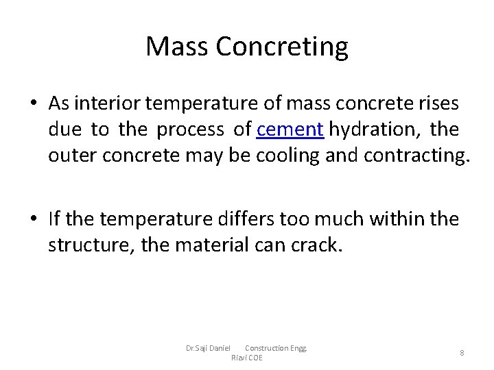 Mass Concreting • As interior temperature of mass concrete rises due to the process