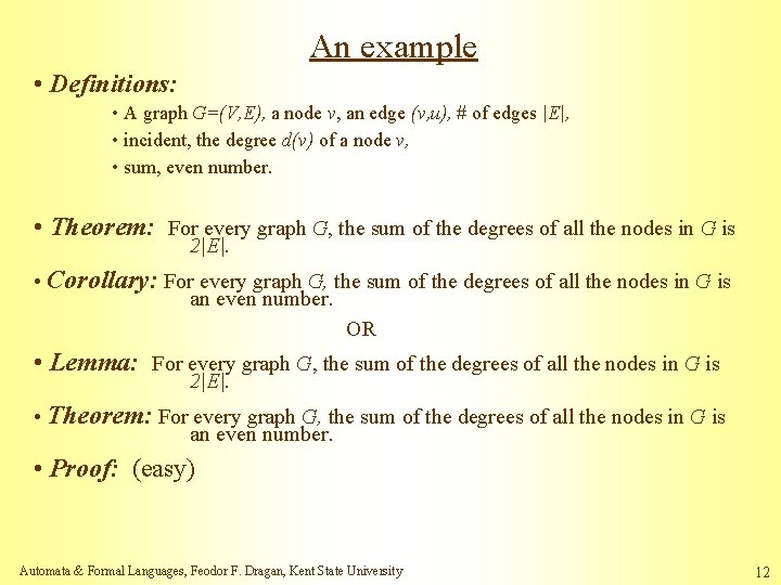 An example • Definitions: • A graph G=(V, E), a node v, an edge