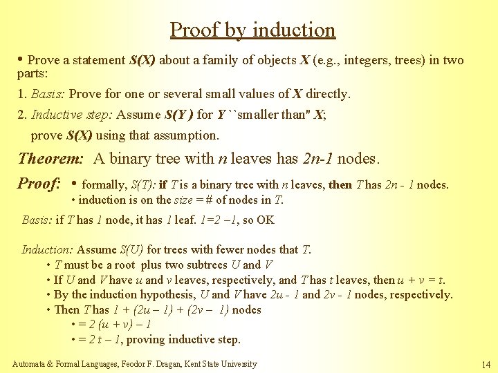 Proof by induction • Prove a statement S(X) about a family of objects X