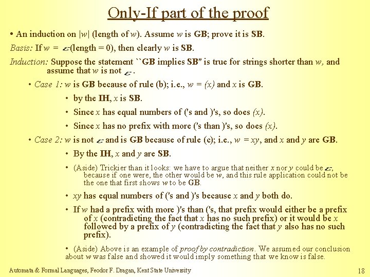 Only-If part of the proof • An induction on |w| (length of w). Assume