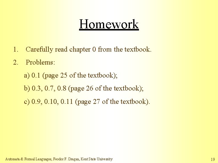 Homework 1. Carefully read chapter 0 from the textbook. 2. Problems: a) 0. 1