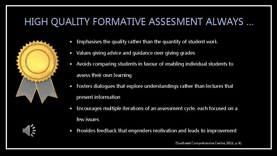 HIGH QUALITY FORMATIVE ASSESMENT ALWAYS … § Emphasises the quality rather than the quantity