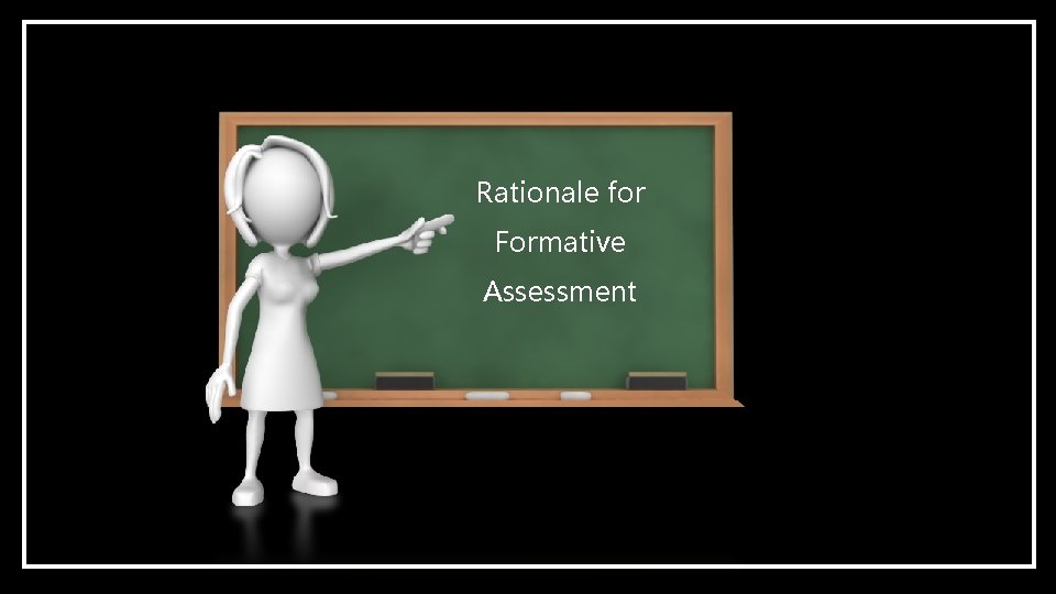 Rationale for Formative Assessment 