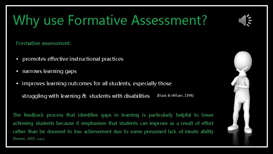 Why use Formative Assessment? Formative assessment: § promotes effective instructional practices § narrows learning