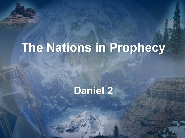 The Nations in Prophecy Daniel 2 1 