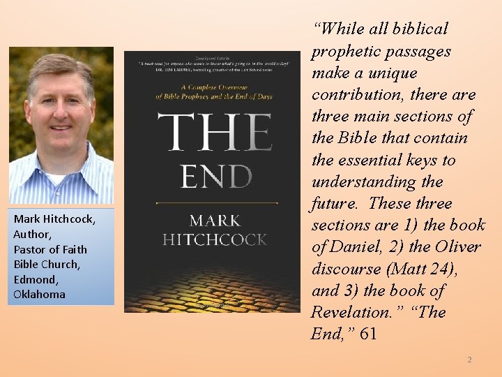 Mark Hitchcock, Author, Pastor of Faith Bible Church, Edmond, Oklahoma “While all biblical prophetic