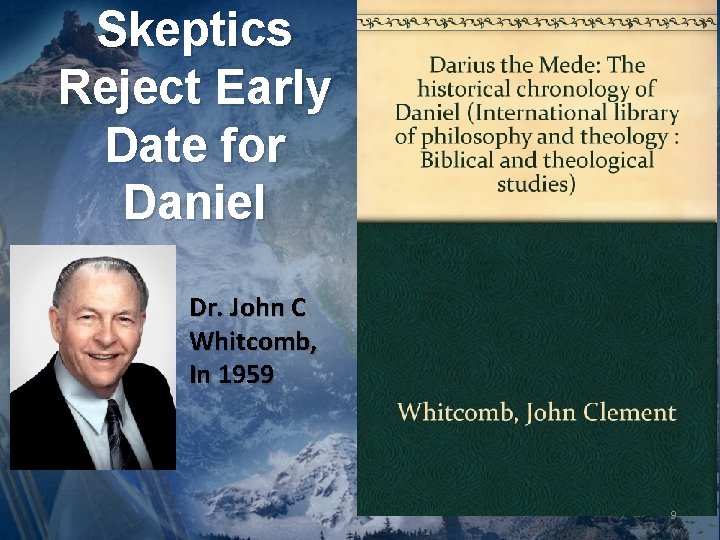 Skeptics Reject Early Date for Daniel Dr. John C Whitcomb, In 1959 9 