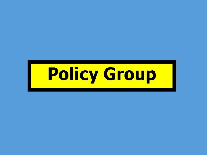 Policy Group 