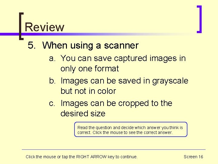 Review 5. When using a scanner a. You can save captured images in only