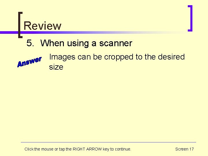 Review 5. When using a scanner Images can be cropped to the desired size