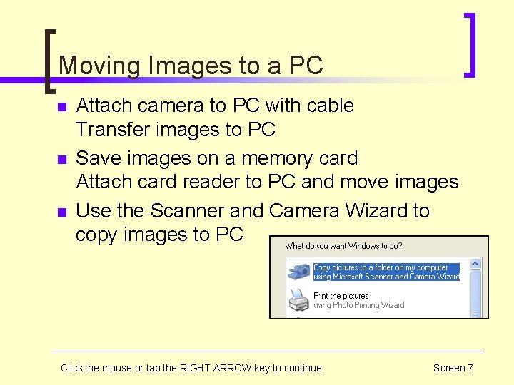 Moving Images to a PC n n n Attach camera to PC with cable
