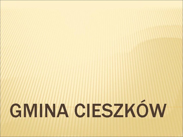 GMINA CIESZKÓW 