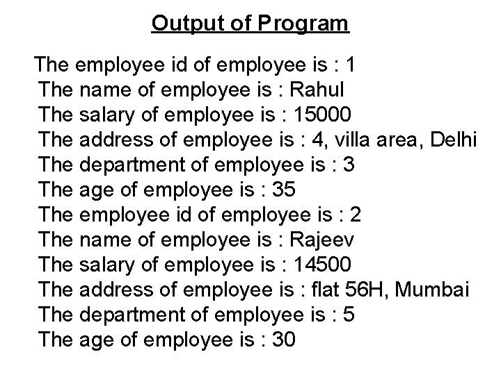 Output of Program The employee id of employee is : 1 The name of Output of Program The employee id of employee is : 1 The name of