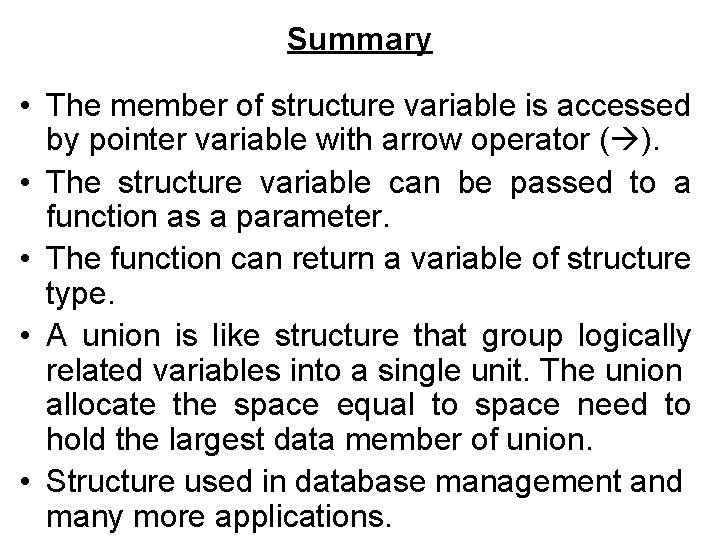 Summary • The member of structure variable is accessed by pointer variable with arrow Summary • The member of structure variable is accessed by pointer variable with arrow