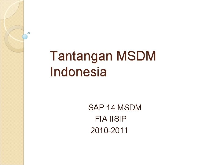 Tantangan MSDM Indonesia SAP 14 MSDM FIA IISIP 2010 -2011 