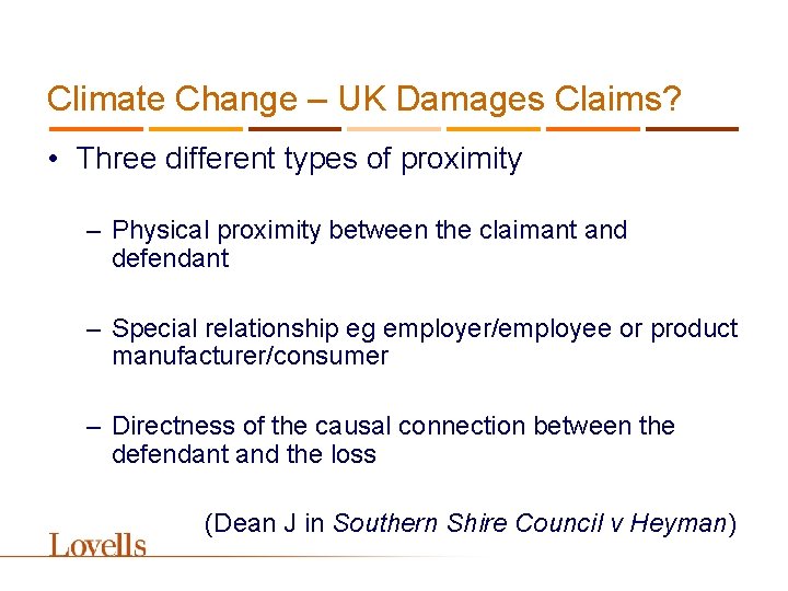 Climate Change – UK Damages Claims? • Three different types of proximity – Physical