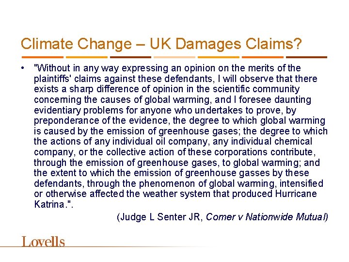 Climate Change – UK Damages Claims? • "Without in any way expressing an opinion