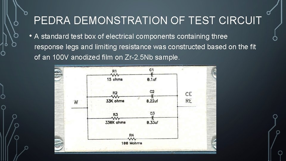 PEDRA DEMONSTRATION OF TEST CIRCUIT • A standard test box of electrical components containing