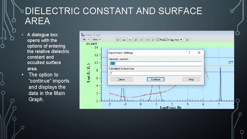 DIELECTRIC CONSTANT AND SURFACE AREA • A dialogue box opens with the options of