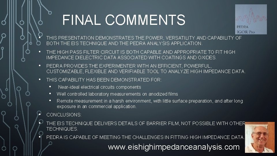 FINAL COMMENTS • THIS PRESENTATION DEMONSTRATES THE POWER, VERSATILITY AND CAPABILITY OF BOTH THE